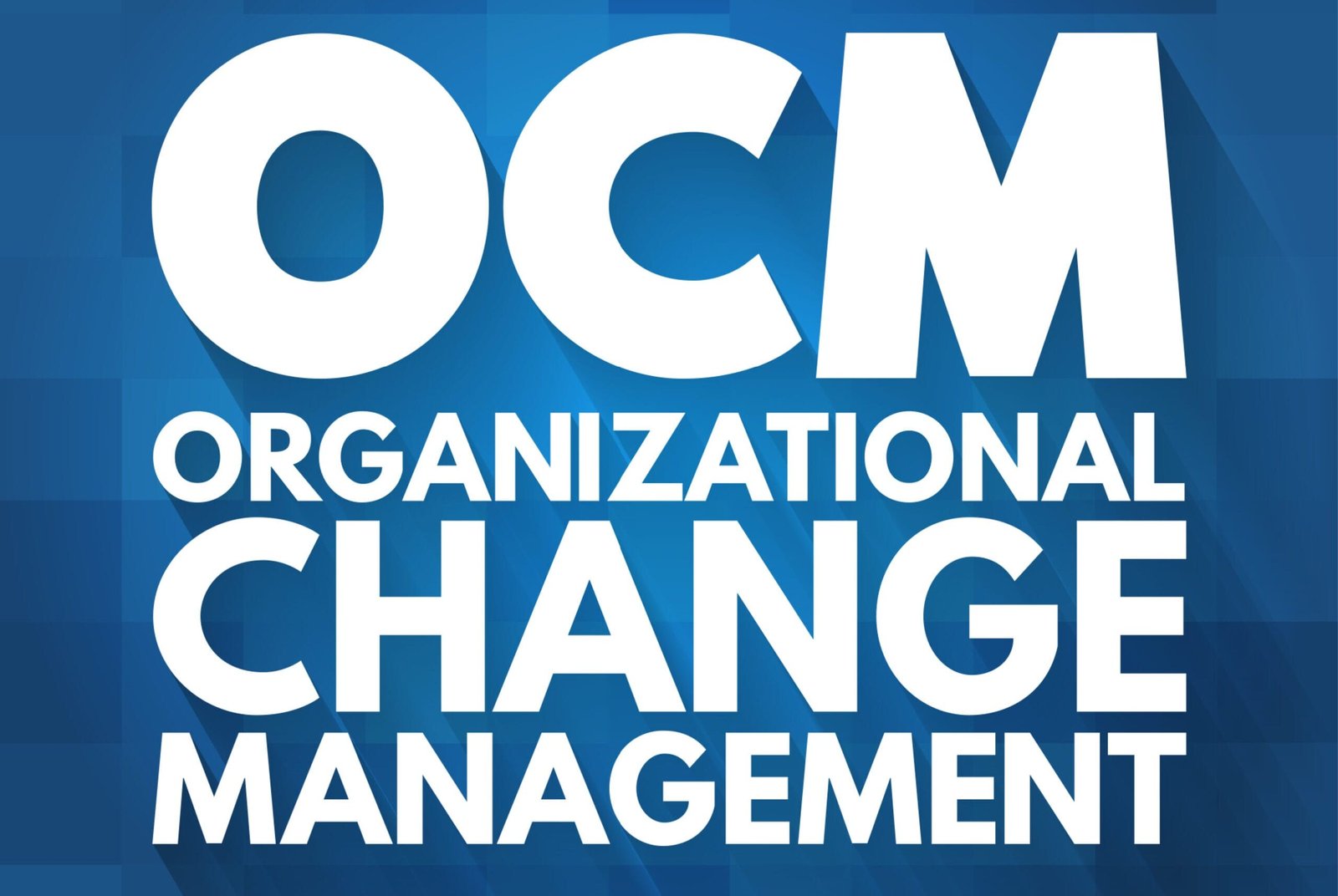 OCM - Organizational Change Management acronym, business concept background